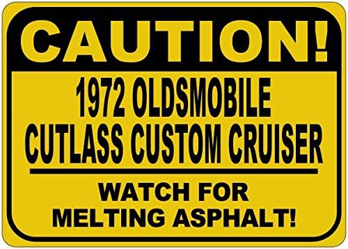 1972 72 Oldsmobile Cutlass Catures Caruer זהירות נמסה שלט אספלט - 12 x 18 אינץ '
