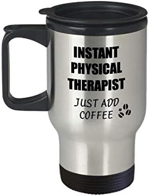 פיזיותרפיסט ספל נסיעות מיידי רק הוסף קפה רעיון מתנה מצחיק לעמיתים לעבודה משרד מבודד מכסה מבודד מכסה 14 עוז